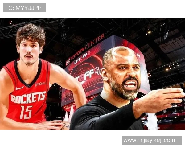 火箭队控卫困境解除探花郎表现惊艳展现两大优势